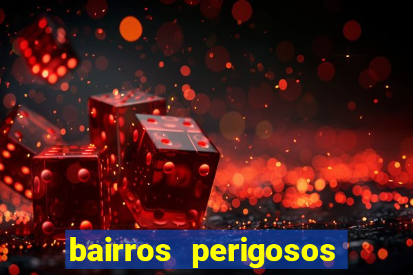 bairros perigosos porto alegre